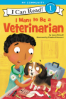 I Want to Be a Veterinarian: A My Community I Can Read (I Can Read Level 1) By Laura Driscoll, Catalina Echeverri (Illustrator) Cover Image