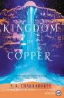 The Kingdom of Copper: A Novel (The Daevabad Trilogy) By S. A. Chakraborty Cover Image