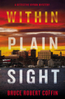 Within Plain Sight: A Detective Byron Mystery (A John Byron Novel #4) By Bruce Robert Coffin Cover Image