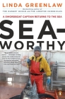 Seaworthy: A Swordboat Captain Returns to the Sea By Linda Greenlaw Cover Image