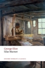 Silas Marner: The Weaver of Raveloe (Oxford World's Classics) By George Eliot, Juliette Atkinson (Editor) Cover Image