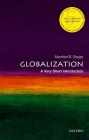 Globalization: A Very Short Introduction (Very Short Introductions) By Manfred B. Steger Cover Image