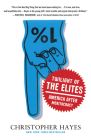 Twilight of the Elites: America After Meritocracy By Chris Hayes Cover Image