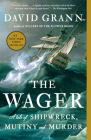 The Wager: A Tale of Shipwreck, Mutiny and Murder By David Grann Cover Image