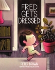 Fred Gets Dressed By Peter Brown Cover Image