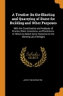 A Treatise On the Blasting and Quarrying of Stone for Building and Other Purposes: With the Constituents and Analyses of Granite, Slate, Limestone, an By John Fox Burgoyne Cover Image