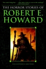 The Horror Stories of Robert E. Howard By Robert E. Howard Cover Image