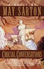 Crucial Conversations By May Sarton Cover Image