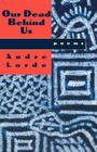 Our Dead Behind Us: Poems By Audre Lorde Cover Image
