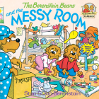 The Berenstain Bears and the Messy Room (First Time Books) By Stan Berenstain, Jan Berenstain Cover Image