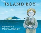 Island Boy: 30th Anniversary Edition By Barbara Cooney, Barbara Cooney (Illustrator) Cover Image