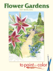 Flower Gardens to Paint or Color By Dot Barlowe Cover Image