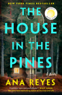 The House in the Pines: Reese's Book Club: A Novel By Ana Reyes Cover Image