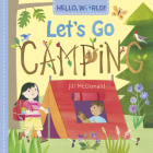 Hello, World! Let's Go Camping By Jill McDonald Cover Image