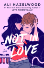Not in Love By Ali Hazelwood Cover Image