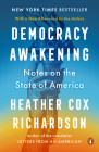 Democracy Awakening: Notes on the State of America By Heather Cox Richardson Cover Image