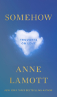 Somehow: Thoughts on Love By Anne Lamott Cover Image