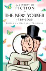 A Century of Fiction in The New Yorker: 1925-2025 By New Yorker Magazine Inc, Deborah Treisman (Editor) Cover Image