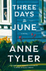 Three Days in June: A Novel By Anne Tyler Cover Image