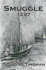 Smuggle 13: 07 By Douglas Tinsman Cover Image