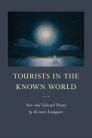 Tourists in the Known World; New and Selected Poems By Kristen Linquist Cover Image