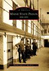 Maine State Prison: 1824-2002 (Images of America) By Warden Jeffrey D. Merrill Sr Cover Image