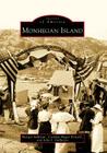 Monhegan Island (Images of America) By Margot Sullivan, Cynthia Hagar Krusell, John J. Galluzzo Cover Image