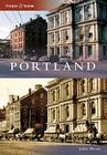 Portland (Then and Now) By John Moon Cover Image