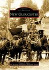 New Gloucester (Images of America) By Thomas P. Blake, New Gloucester Historical Society Cover Image