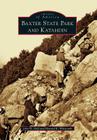 Baxter State Park and Katahdin (Images of America) By John W. Neff, Howard R. Whitcomb Cover Image