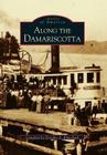 Along the Damariscotta (Images of America) By Dorothy a. Blanchard (Compiled by) Cover Image