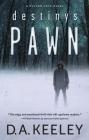 Destiny's Pawn (Peyton Cote Novel #3) By D. A. Keeley Cover Image