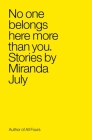 No One Belongs Here More Than You: Stories By Miranda July Cover Image