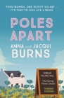 Poles Apart: An Uplifting, Feel-Good Read about the Power of Friendship and Community By Anna Burns, Jacqui Burns Cover Image