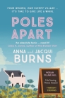 Poles Apart: An Uplifting, Feel-Good Read about the Power of Friendship and Community By Anna Burns, Jacqui Burns Cover Image