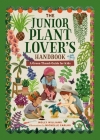 The Junior Plant Lover's Handbook: A Green-Thumb Guide for Kids (The Junior Handbook Series) By Molly Williams, Michelle Carlos (Illustrator) Cover Image