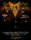 More Silver Wings, Pinks & Greens: An Expanded Study of Usas, Usaac, & Usaaf Uniforms, Wings & Insignia - 1913-1945 Including Civilian Auxiliaries (Schiffer Military History) By Jon A. Maguire Cover Image