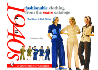 Fashionable Clothing from the Sears Catalogs, Mid 1940s (Schiffer Book for Collectors) By Tina Skinner Cover Image