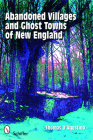 Abandoned Villages and Ghost Towns of New England By Thomas D'Agostino Cover Image
