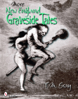 More New England Graveside Tales (New England's Graveside Tales #2) By T. M. Gray Cover Image