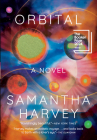 Orbital: A Novel (Booker Prize Winner) By Samantha Harvey Cover Image
