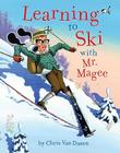 Learning to Ski with Mr. Magee: (Read Aloud Books, Series Books for Kids, Books for Early Readers) By Chris Van Dusen Cover Image
