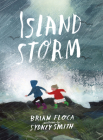 Island Storm By Brian Floca, Sydney Smith (Illustrator) Cover Image