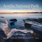 Acadia National Park: A Centennial Celebration By Tom Blagden, Jr., David Macdonald (Contributions by), Sheridan Steele (Contributions by), Christopher Crosman (Contributions by), Christopher Camuto (Contributions by) Cover Image