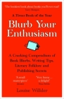 Blurb Your Enthusiasm: A Cracking Compendium of Book Blurbs, Writing Tips, Literary Folklore and Publishing Secrets By Louise Willder Cover Image