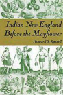 Indian New England Before the Mayflower By Howard S. Russell Cover Image