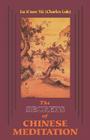 Secrets of Chinese Meditation: Self-Cultivation by Mind Control As Taught in the Ch'An, Mahayana and Taoist Schools in China By K'Uan Lu Yu (Charles Luk) Cover Image