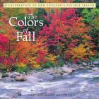 The Colors of Fall: A Celebration of New England's Foliage Season By Jerry Monkman, Marcy Monkman Cover Image