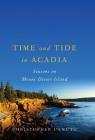 Time and Tide in Acadia: Seasons on Mount Desert Island By Christopher Camuto Cover Image