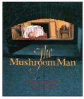 The Mushroom Man By Ethel Pochocki, Barry Moser (Illustrator) Cover Image